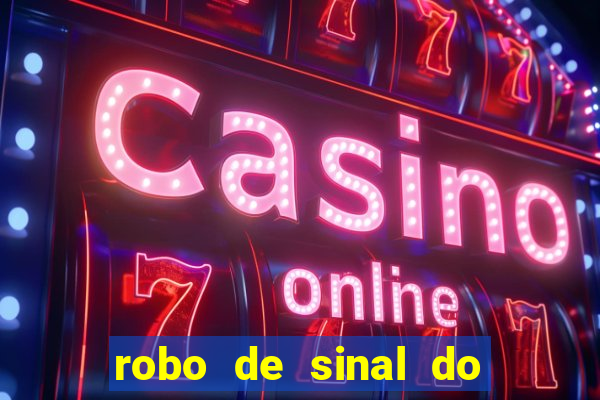 robo de sinal do fortune tiger